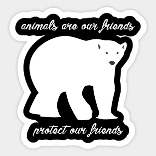 protect our friends - polar bear Sticker